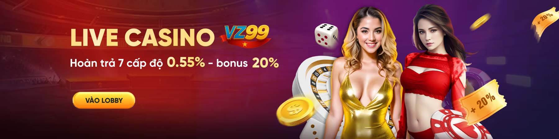 Hoàn trả siêu hấp dẫn với Casino VZ99